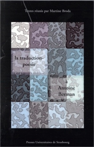 Martine Broda - La Traduction-Poesie. A Antoine Berman.