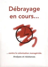 Débrayage en cours... contre la colonisation managériale