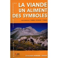 Françoise Aubaile-Sallenave - La viande - Un aliment, des symboles.