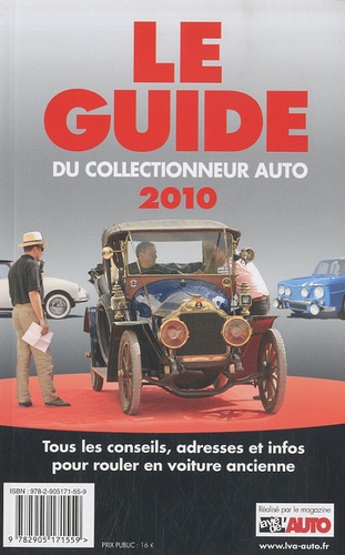  La Vie de l'auto - Le guide 2010 du collectionneur auto - Tous les conseils, adresses et infos pour rouler en voiture ancienne.