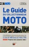  La vie de la moto - Le Guide du collectionneur moto.