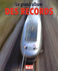  La Vie du Rail - Le grand album des records.
