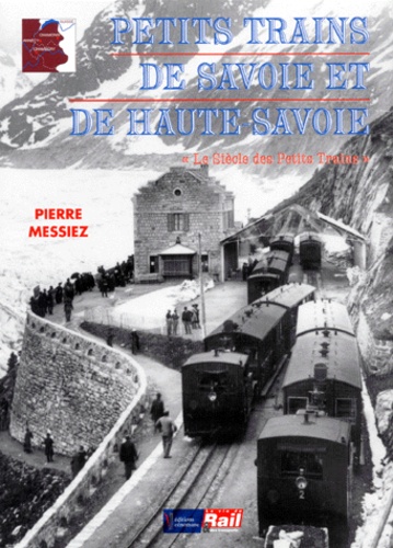  La Vie du Rail - Petits trains de Savoie et de Haute-Savoie.
