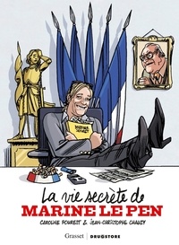 Caroline Fourest - La vie secrète de Marine Le Pen.