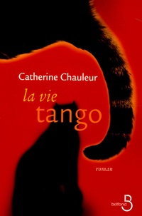 Catherine Chauleur - La vie tango.