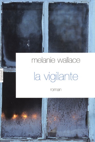 Melanie Wallace - La vigilante.