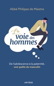 Télécharge des livres gratuitement en ligne La voie des hommes  - De l'adolescence à la paternité, une quête du masculin en francais par  9791033613480 
