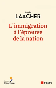 L'immigration à l'épreuve de la Nation