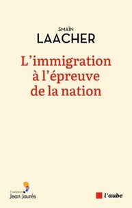 L'immigration à l'épreuve de la Nation