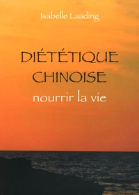 Diététique chinoise, nourrir la vie