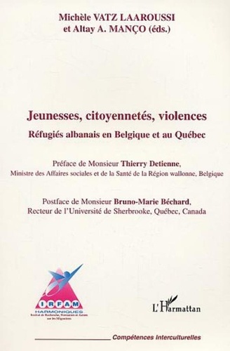 Laaroussi michèle Vatz et Altay Manço - Jeunesses citoyenneté violences - Réfugiés albanais en Belgique et au Québec.