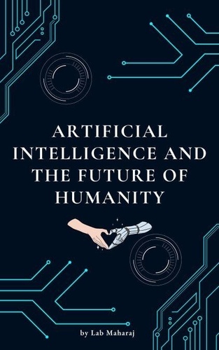 Artificial Intelligence and the Future of Humanity - Lab Maharaj ...