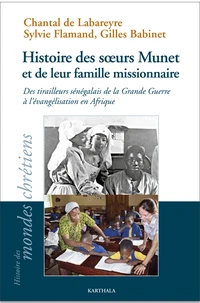 Histoire des soeurs Munet et de leur famille missionnaire