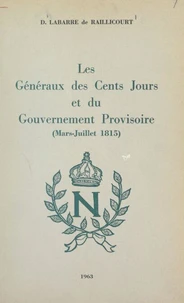 Les généraux des Cents Jours et du gouvernement provisoire
