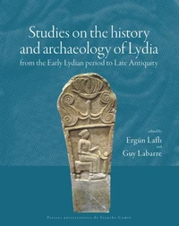 Etudes sur l'histoire et l'archéologie de Lydie de la période proto-lydienne à la fin de l'Antiquité