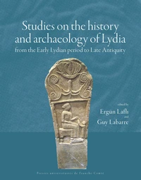 Etudes sur l'histoire et l'archéologie de Lydie de la période proto-lydienne à la fin de l'Antiquité