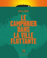Le camphrier dans la ville flottante