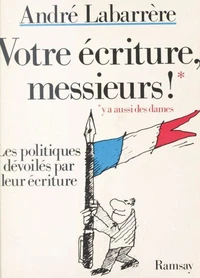 Votre écriture messieurs !