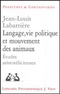 Langage, vie politique et mouvement des animaux