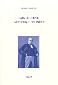 Sainte-Beuve, une poétique de l'intime
