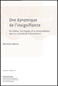 Une Dynamique De L'Insignifiance. Les Medias, Les Citoyens Et La Chose Publique Dans La "Societe De L'Information"