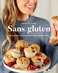 Sans gluten. 70 recettes aussi simples que savoureuses