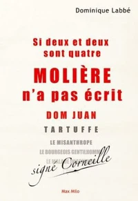 Si deux et deux sont quatre, Molière n'a pas écrit Dom Juan...
