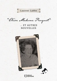 Chère Madame Rocquet... et autres nouvelles