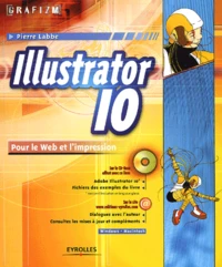 Illustrator 10 Pour Le Web Et L'Impression. Avec Cd-Rom
