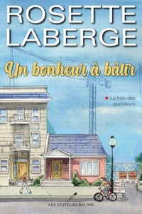 Un bonheur a batir v 01 la folie des grandeurs