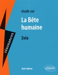 Etude sur La Bête humaine, Emile Zola