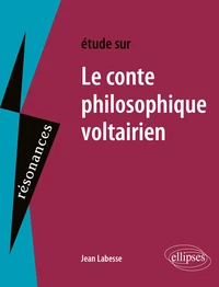 Etudes sur le conte philosophique voltairien