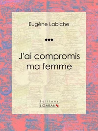 J'ai compromis ma femme