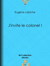 J'invite le colonel !