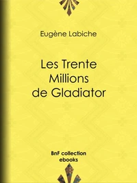 Les Trente Millions de Gladiator