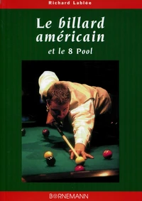 Le Billard Americain Et Le 8 Pool. La Technique Du Jeu