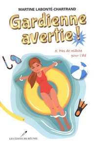 Gardienne avertie! volume 5, pas de relache pour l'ete