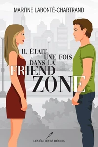 Il etait une fois dans la friend zone