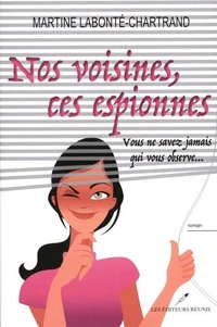 Nos voisines, ces espionnes