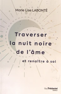 Traverser la nuit noire de l'âme et renaître à soi