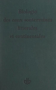 Biologie des eaux souterraines littorales et continentales