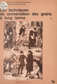  Laboratoire d'anthropologie et - Les techniques de conservation des grains à long terme (2) : Leur rôle dans la dynamique des systèmes de culture et des sociétés.