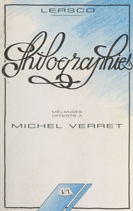  Laboratoire d'études et de rec - Philographies : mélanges offerts à Michel Verret.