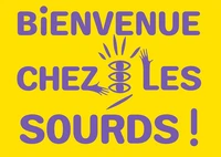 Bienvenue chez les sourds