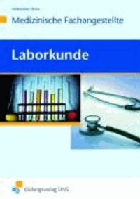 Laborkunde - Medizinische Fachangestellte - Arzthelferinnen. Lehr-/Fachbuch.
