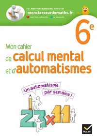 Mon cahier de calcul mental et d'automatismes 6e