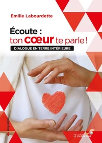 Ecoute : ton coeur te parle !