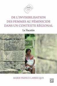 De l'invisibilisation des femmes au féminicide dans un contexte régional
