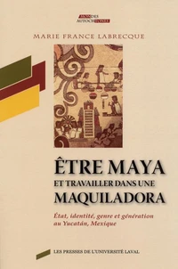 Etre maya et travailler dans une maquiladora