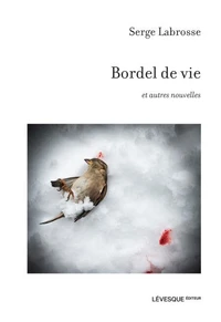 Bordel de vie et autres nouvelles